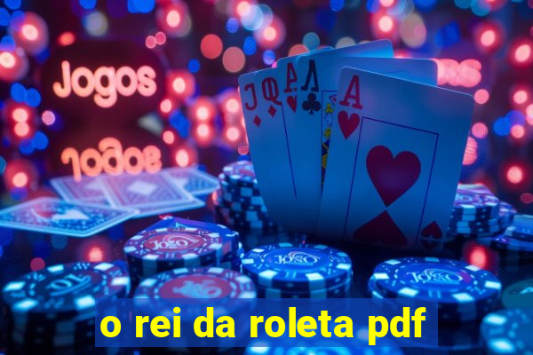 o rei da roleta pdf